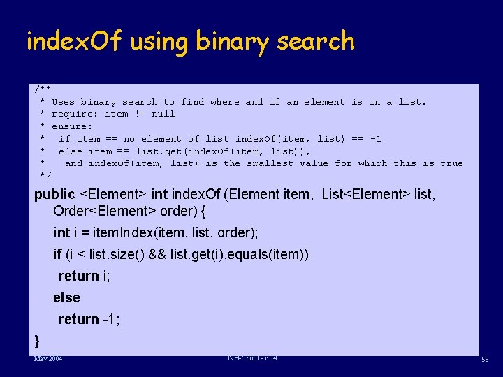 index. Of using binary search /** * Uses binary search to find where and