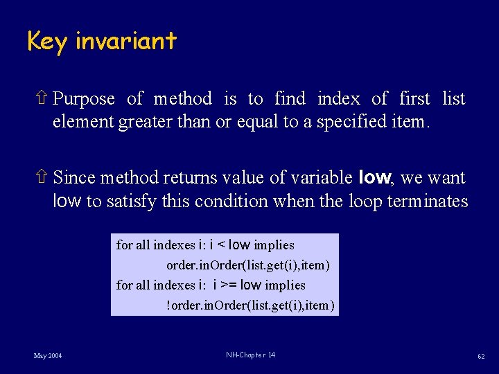 Key invariant ñ Purpose of method is to find index of first list element