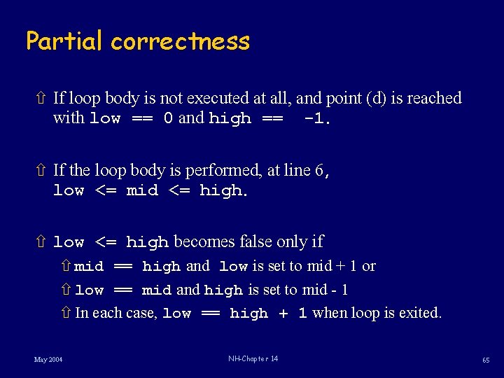 Partial correctness ñ If loop body is not executed at all, and point (d)