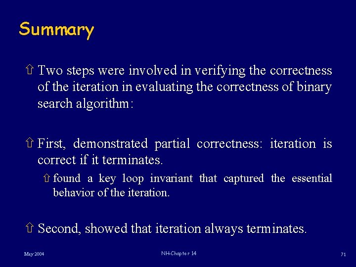 Summary ñ Two steps were involved in verifying the correctness of the iteration in