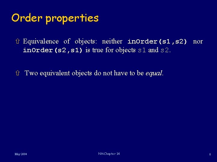 Order properties ñ Equivalence of objects: neither in. Order(s 1, s 2) nor in.