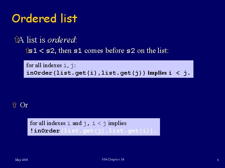 Ordered list ñA list is ordered: ñs 1 < s 2, then s 1