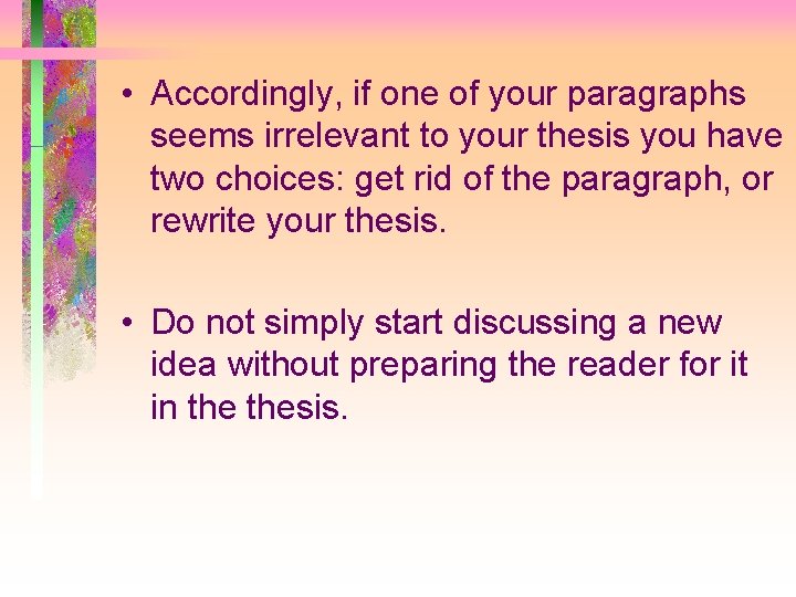  • Accordingly, if one of your paragraphs seems irrelevant to your thesis you