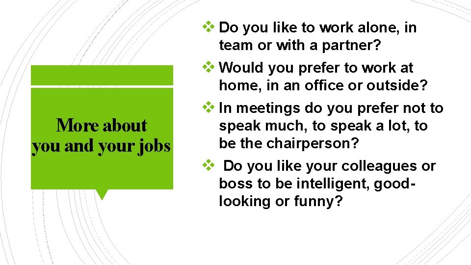v Do you like to work alone, in team or with a partner? v