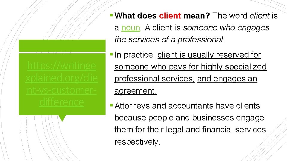 § What does client mean? The word client is a noun. A client is