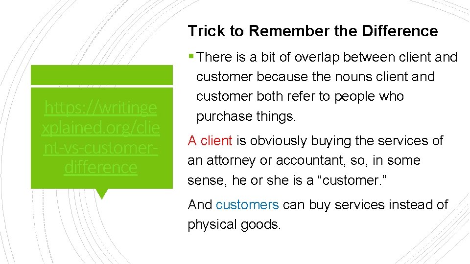 Trick to Remember the Difference § There is a bit of overlap between client
