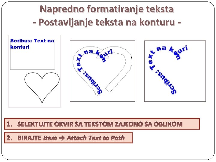 Napredno formatiranje teksta - Postavljanje teksta na konturu - Item → Attach Text to