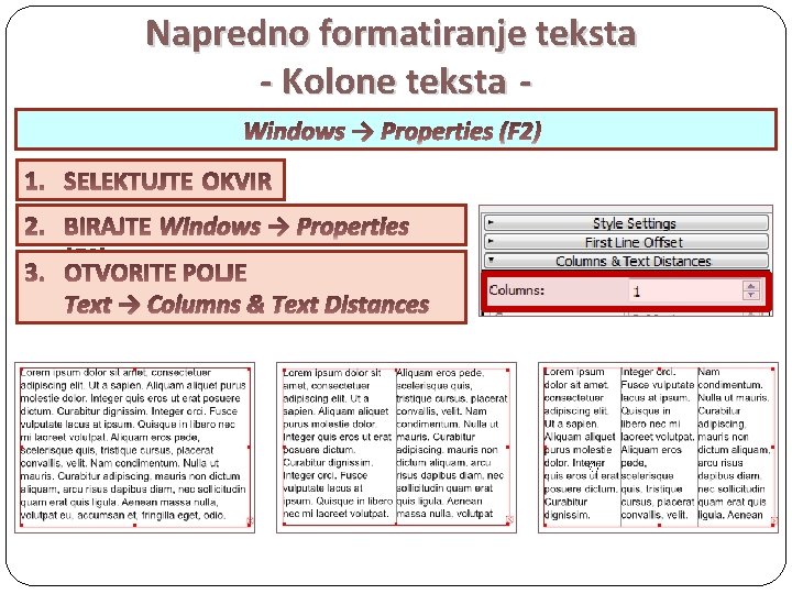 Napredno formatiranje teksta - Kolone teksta Windows → Properties (F 2) F 2 Windows