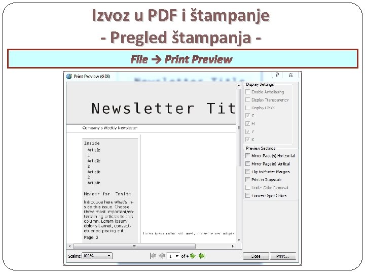 Izvoz u PDF i štampanje - Pregled štampanja File → Print Preview 