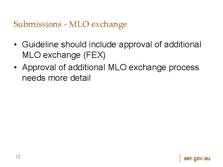 Submissions - MLO exchange • Guideline should include approval of additional MLO exchange (FEX)