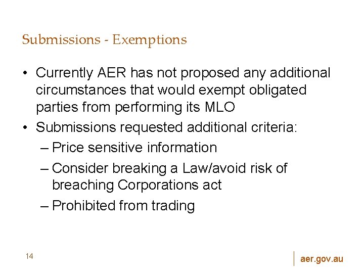 Submissions - Exemptions • Currently AER has not proposed any additional circumstances that would