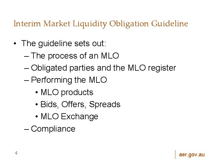 Interim Market Liquidity Obligation Guideline • The guideline sets out: – The process of