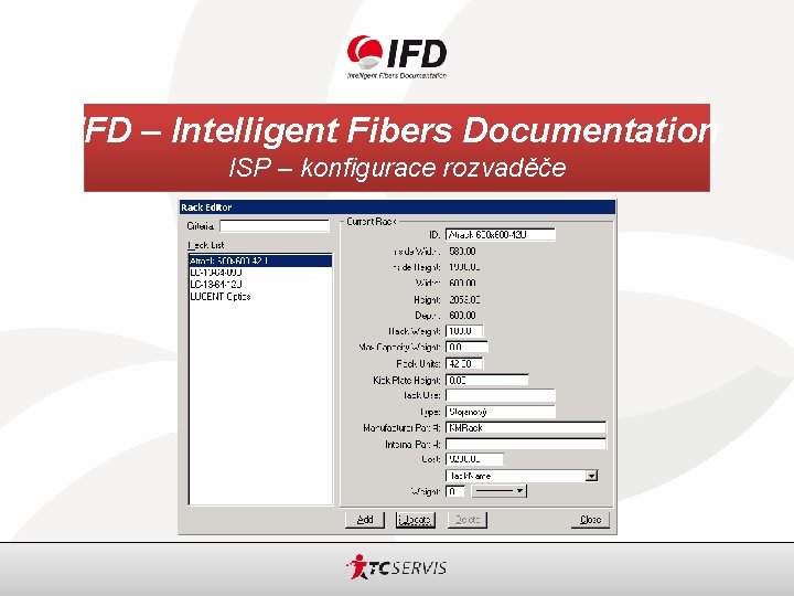 IFD – Intelligent Fibers Documentation ISP – konfigurace rozvaděče 