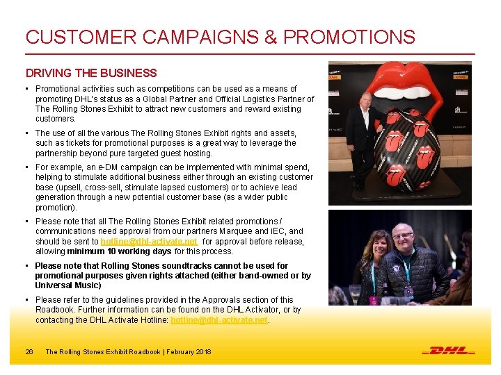 CUSTOMER CAMPAIGNS & PROMOTIONS DRIVING THE BUSINESS • Promotional activities such as competitions can