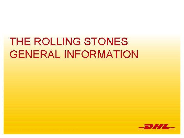 THE ROLLING STONES GENERAL INFORMATION 35 The Rolling Stones Exhibit Roadbook | February 2018