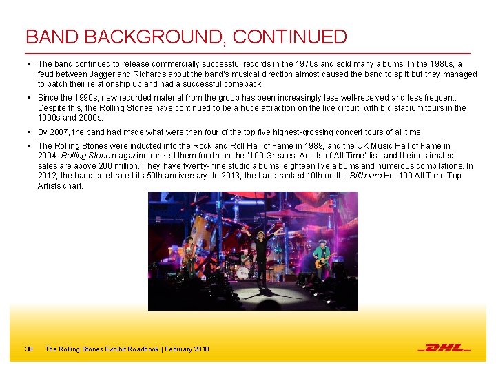 BAND BACKGROUND, CONTINUED • The band continued to release commercially successful records in the