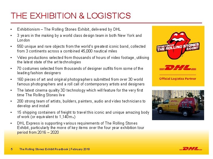 THE EXHIBITION & LOGISTICS • Exhibitionism – The Rolling Stones Exhibit, delivered by DHL