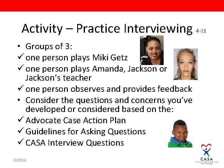 Activity – Practice Interviewing 4 -31 • Groups of 3: ü one person plays