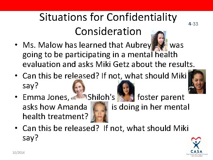 Situations for Confidentiality Consideration 4 -33 • Ms. Malow has learned that Aubrey was