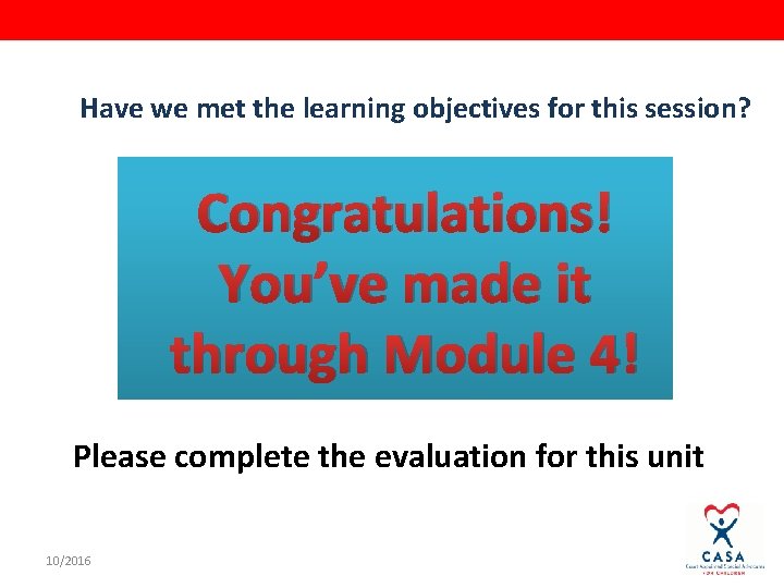 Have we met the learning objectives for this session? Congratulations! You’ve made it through