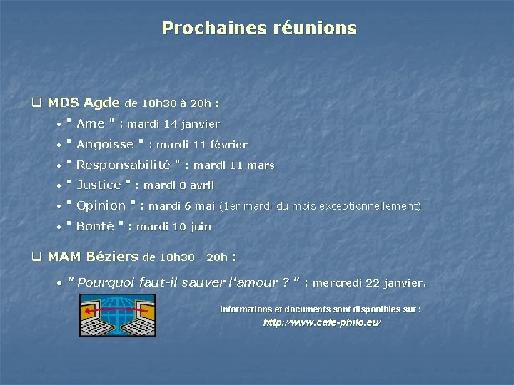 Prochaines réunions q MDS Agde de 18 h 30 à 20 h : •