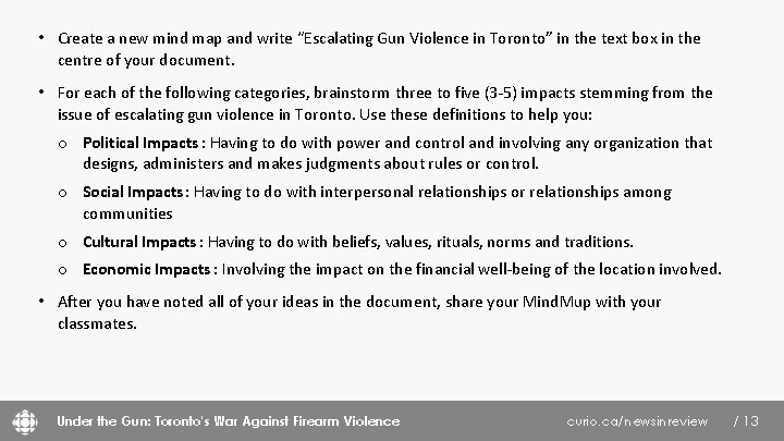  • Create a new mind map and write “Escalating Gun Violence in Toronto”