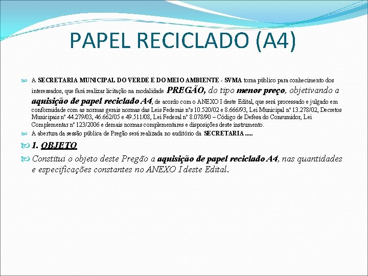 PAPEL RECICLADO (A 4) A SECRETARIA MUNICIPAL DO VERDE E DO MEIO AMBIENTE -