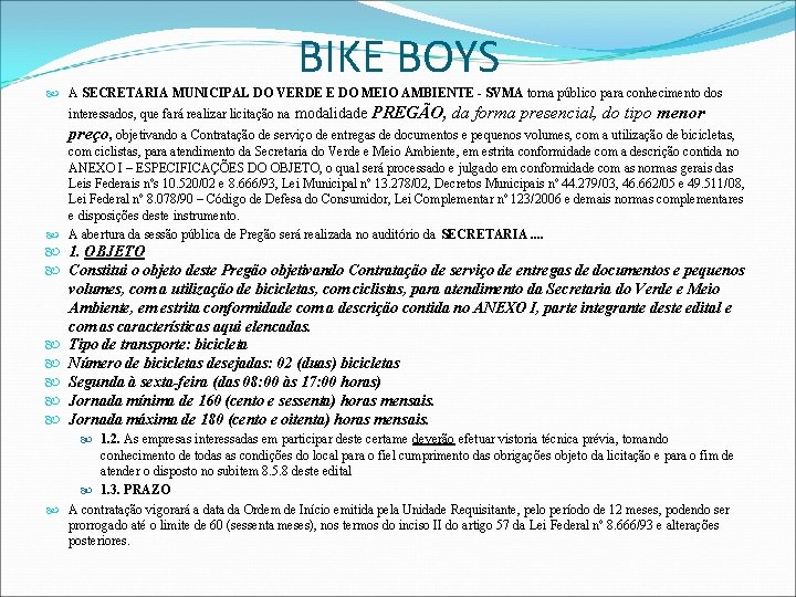 BIKE BOYS A SECRETARIA MUNICIPAL DO VERDE E DO MEIO AMBIENTE - SVMA torna