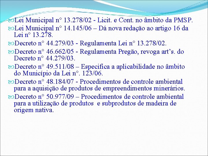  Lei Municipal n° 13. 278/02 - Licit. e Cont. no âmbito da PMSP.