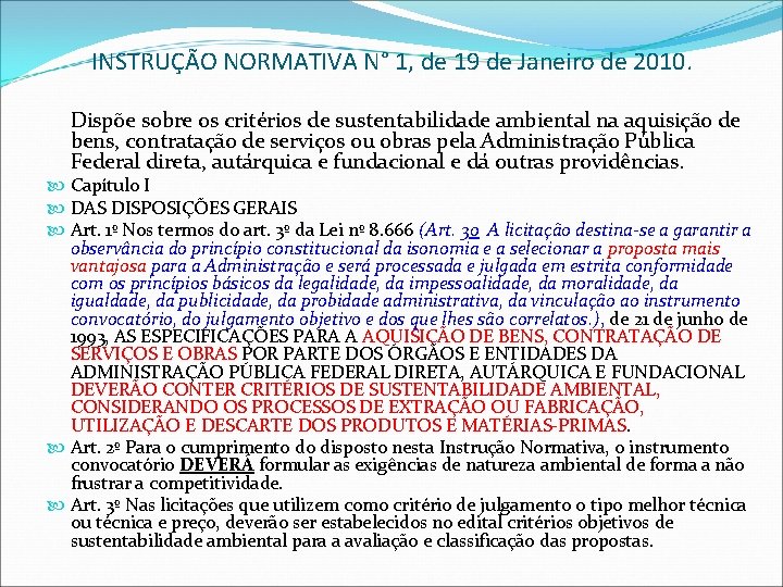 INSTRUÇÃO NORMATIVA N° 1, de 19 de Janeiro de 2010. Dispõe sobre os critérios