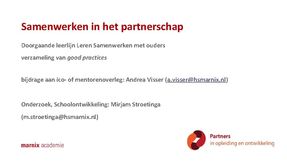 Samenwerken in het partnerschap Doorgaande leerlijn Leren Samenwerken met ouders verzameling van good practices