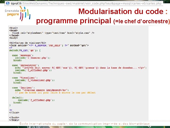 Modularisation du code : programme principal (=le chef d’orchestre) 