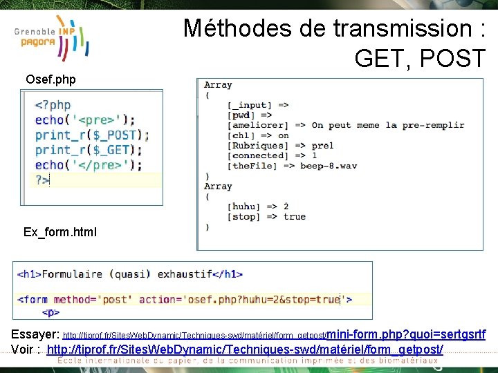 Méthodes de transmission : GET, POST Osef. php Ex_form. html Essayer: http: //tiprof. fr/Sites.