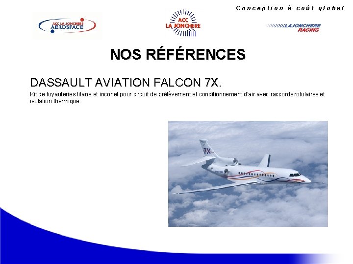 Conception à coût global NOS RÉFÉRENCES DASSAULT AVIATION FALCON 7 X. Kit de tuyauteries