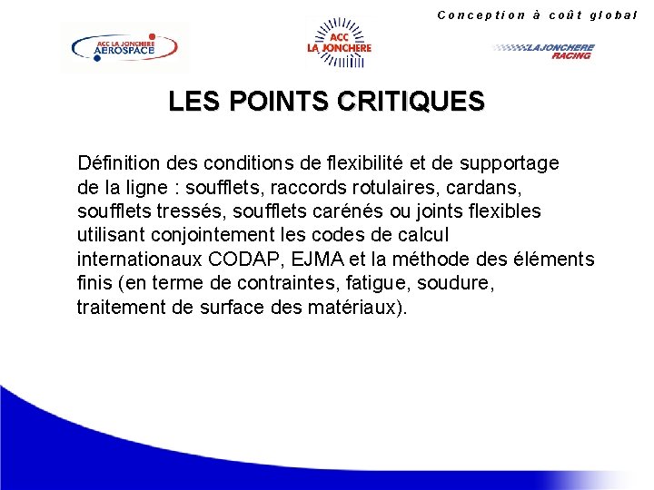 Conception à coût global LES POINTS CRITIQUES Définition des conditions de flexibilité et de