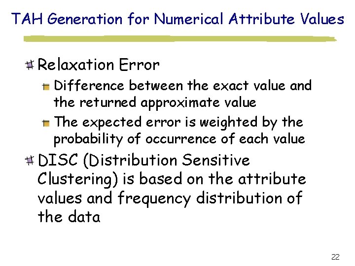 TAH Generation for Numerical Attribute Values Relaxation Error Difference between the exact value and