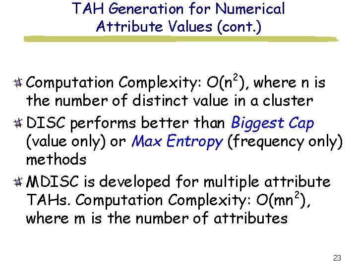 TAH Generation for Numerical Attribute Values (cont. ) 2 Computation Complexity: O(n ), where