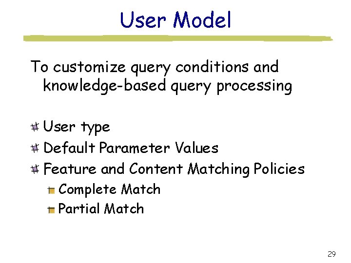 User Model To customize query conditions and knowledge-based query processing User type Default Parameter
