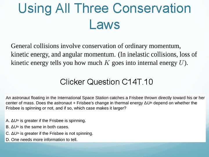 Using All Three Conservation Laws Clicker Question C 14 T. 10 