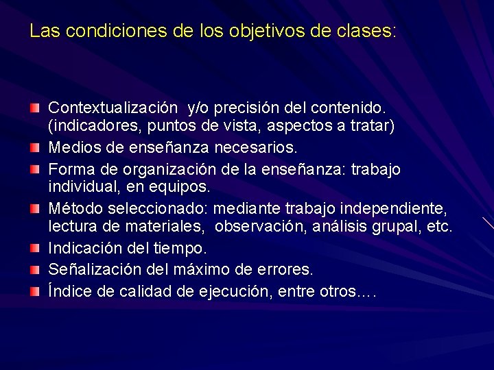 Las condiciones de los objetivos de clases: Contextualización y/o precisión del contenido. (indicadores, puntos