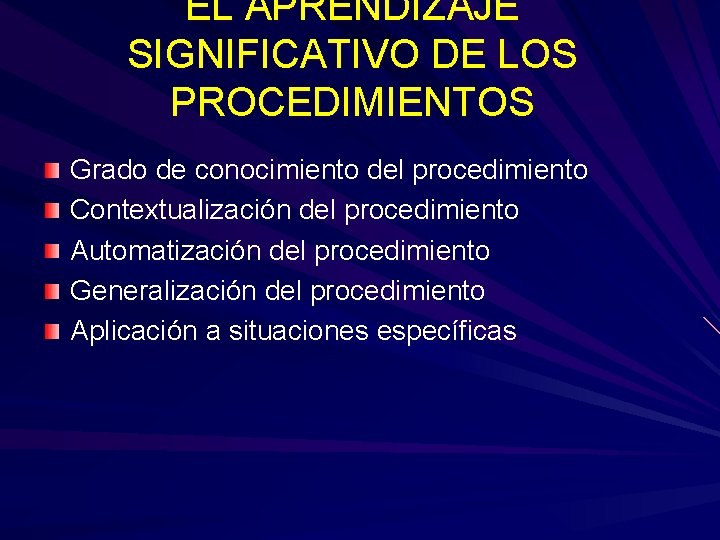 EL APRENDIZAJE SIGNIFICATIVO DE LOS PROCEDIMIENTOS Grado de conocimiento del procedimiento Contextualización del procedimiento