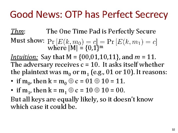 Good News: OTP has Perfect Secrecy Thm: The One Time Pad is Perfectly Secure