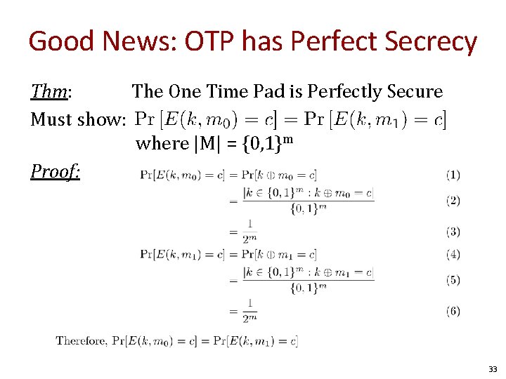 Good News: OTP has Perfect Secrecy Thm: The One Time Pad is Perfectly Secure