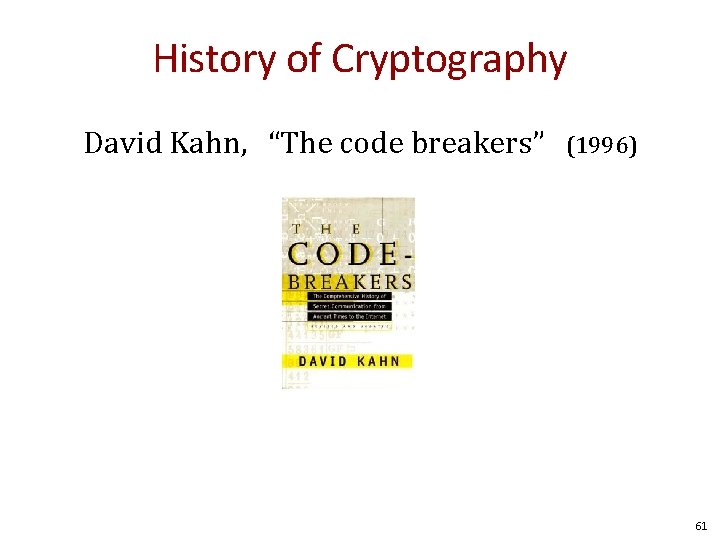 History of Cryptography David Kahn, “The code breakers” (1996) 61 