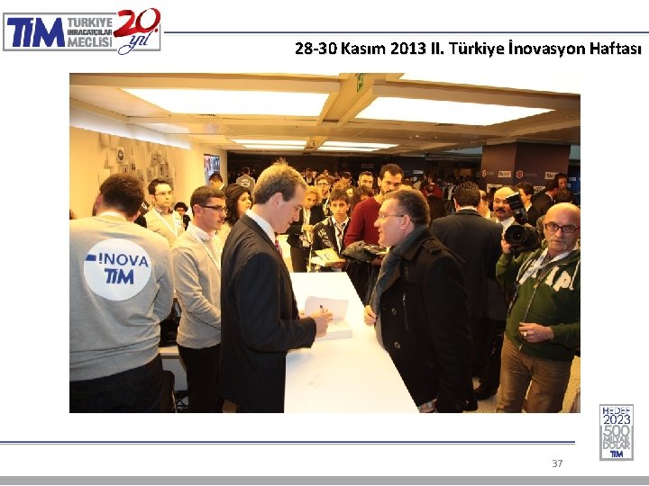 28 -30 Kasım 2013 II. Türkiye İnovasyon Haftası 37 