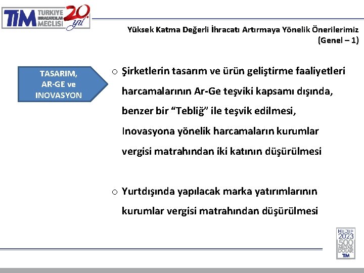 Yüksek Katma Değerli İhracatı Artırmaya Yönelik Önerilerimiz (Genel – 1) TASARIM, AR-GE ve INOVASYON