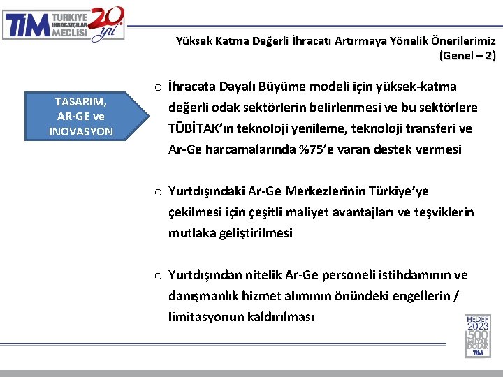 Yüksek Katma Değerli İhracatı Artırmaya Yönelik Önerilerimiz (Genel – 2) TASARIM, AR-GE ve INOVASYON