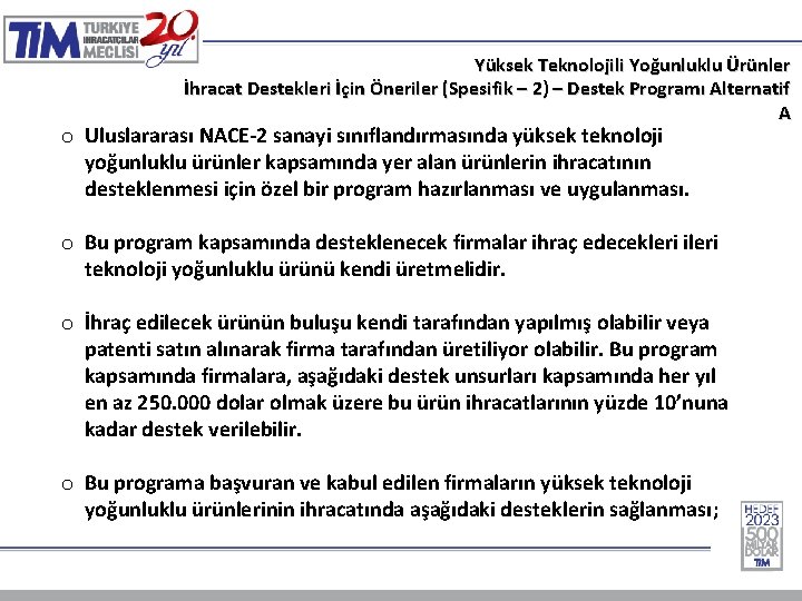 Yüksek Teknolojili Yoğunluklu Ürünler İhracat Destekleri İçin Öneriler (Spesifik – 2) – Destek Programı