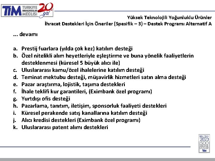 Yüksek Teknolojili Yoğunluklu Ürünler İhracat Destekleri İçin Öneriler (Spesifik – 3) – Destek Programı