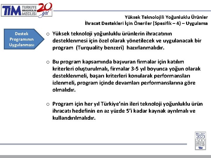 Yüksek Teknolojili Yoğunluklu Ürünler İhracat Destekleri İçin Öneriler (Spesifik – 4) – Uygulama Destek